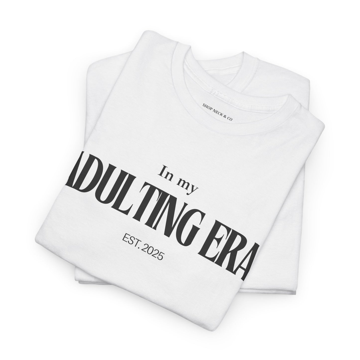 Adulting Era T-Shirt