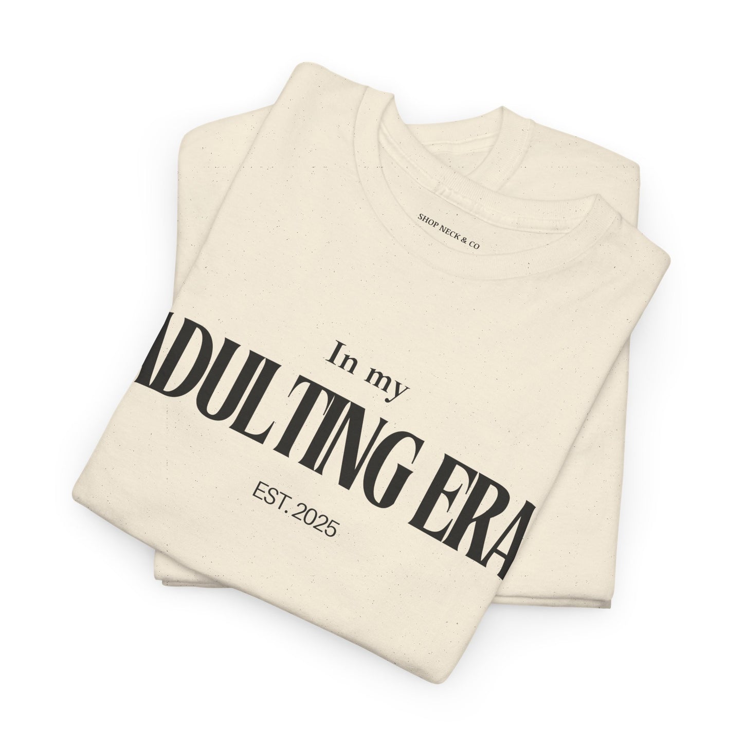 Adulting Era T-Shirt