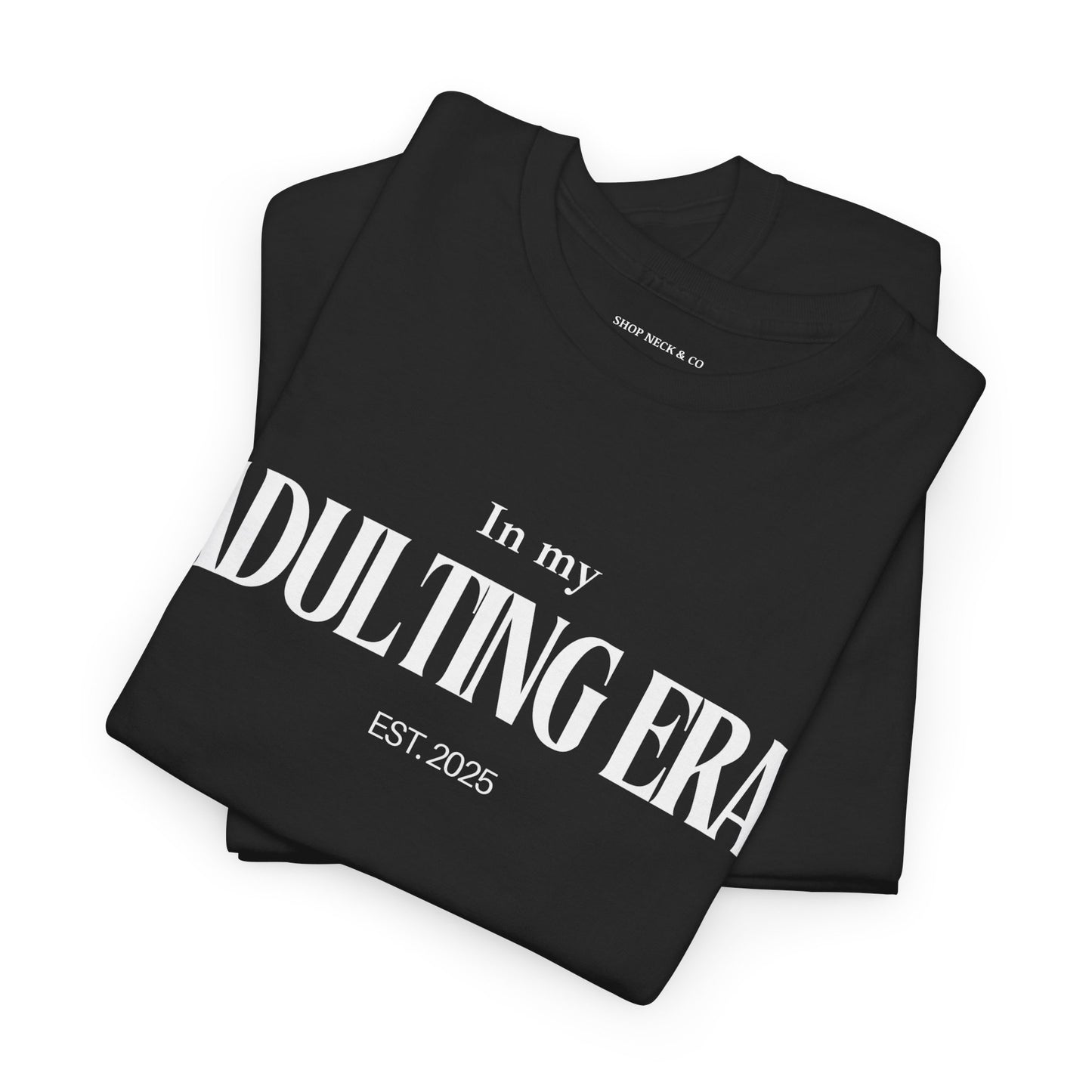 Adulting Era T-Shirt