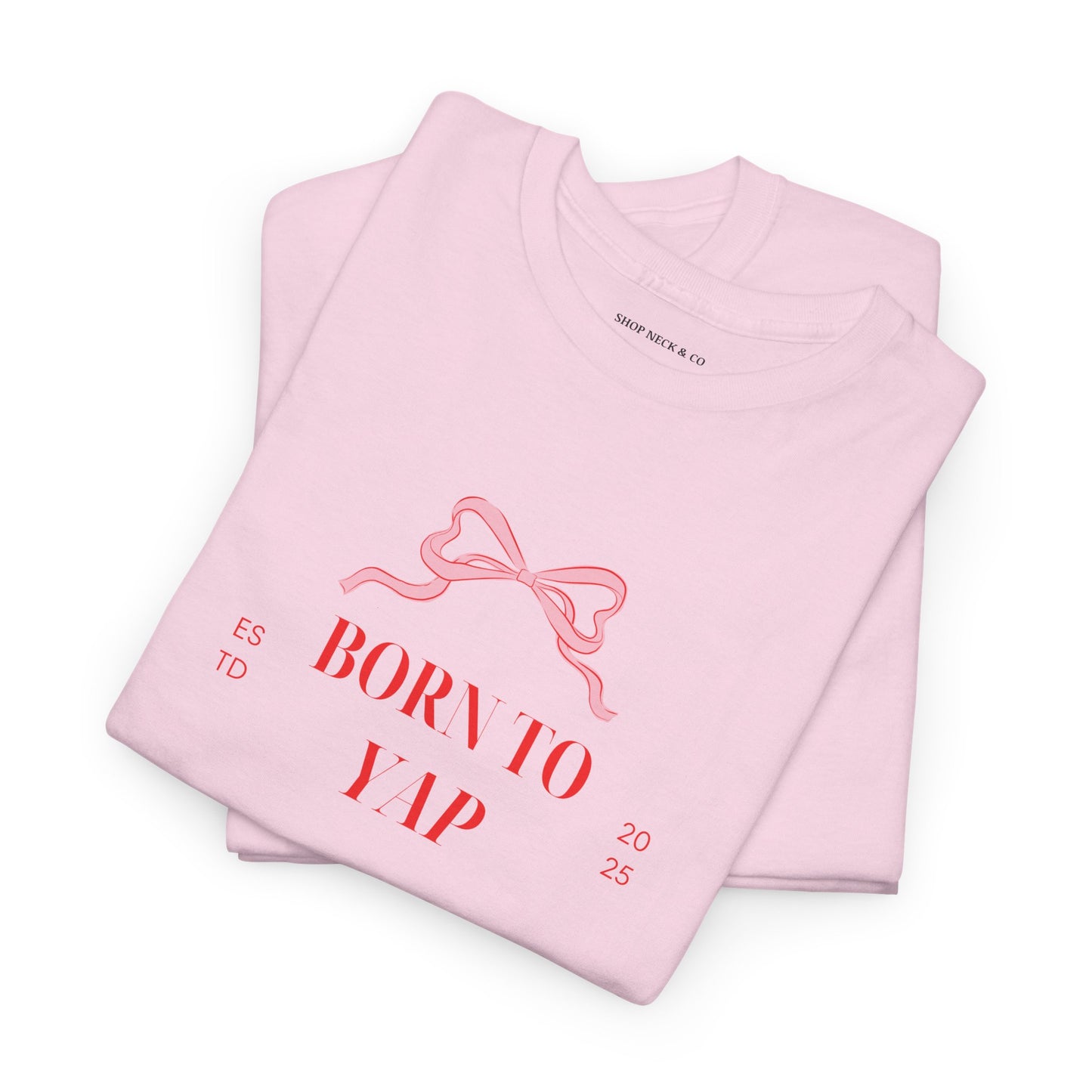 Born to Yap T-Shirt