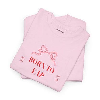 Born to Yap T-Shirt